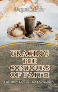 Tracing the Contours of Faith: Christian Theology for Questioners