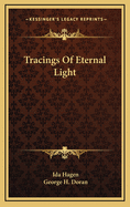 Tracings of Eternal Light