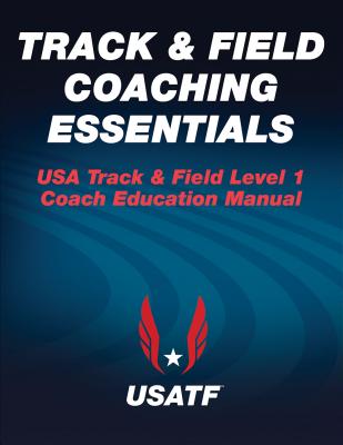 Track & Field Coaching Essentials - USA Track & Field (Editor)