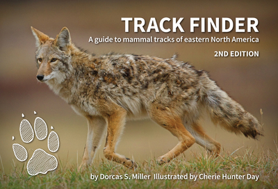 Track Finder: A Guide to Mammal Tracks of Eastern North America - Miller, Dorcas S