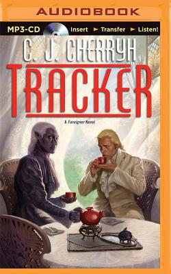 Tracker: Foreigner Sequence 6, Book 1 - Cherryh, C J, and May, Daniel Thomas (Read by)