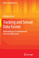 Tracking and Sensor Data Fusion: Methodological Framework and Selected Applications
