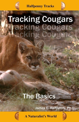 Tracking Cougars: The Basics - Halfpenny, James C