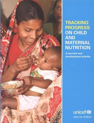 Tracking Progress on Child and Maternal Nutrition: A Survival and Development Priority Within Our Reach - United Nations