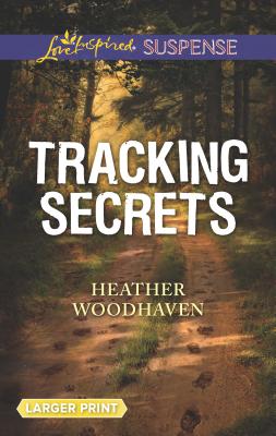 Tracking Secrets - Woodhaven, Heather