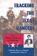 Tracking the Texas Rangers: The Nineteenth Century