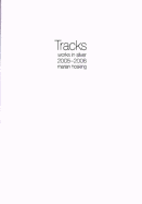 Tracks: Works in Silver 2005-2006: Marian Hosking