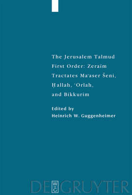 Tractates Ma'aser Seni, Hallah, 'Orlah, and Bikkurim - Guggenheimer, Heinrich W. (Editor)