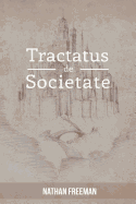 Tractatus De Societate or The Manifesto