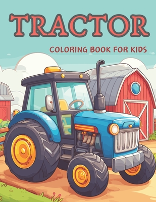 Tractor Coloring Book for Kids: 25 Simple Line Art of Tractor With Beautiful Scenery to Color and Enjoy - Chaudhary, Satyam, and Hub, Coloring Books