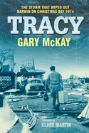 Tracy: The Storm That Wiped Out Darwin on Christmas Day 1974
