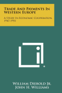 Trade and Payments in Western Europe: A Study in Economic Cooperation, 1947-1951