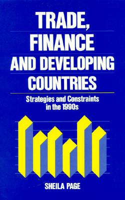 Trade, Finance, and Developing Countries: Strategies and Constraints in the 1990s - Page, Sheila