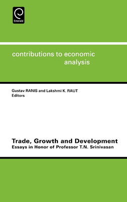 Trade, Growth and Development: Essays in Honor of Professor T.N.Srinivasan - Ranis, Gustav (Editor), and Raut, L K (Editor)