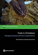 Trade in Zimbabwe: Changing Incentives to Enhance Competitiveness