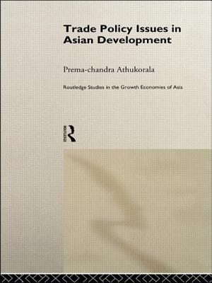 Trade Policy Issues in Asian Development - Athukorala, Prema-Chandra