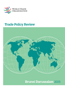 Trade Policy Review 2015: Brunei Darussalem