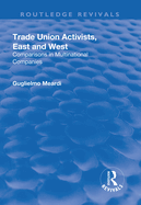 Trade Union Activists, East and West: Comparisons in Multinational Companies