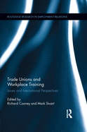 Trade Unions and Workplace Training: Issues and International Perspectives
