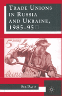 Trade Unions in Russia and Ukraine