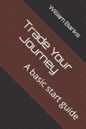 Trade Your Journey: A basic start guide