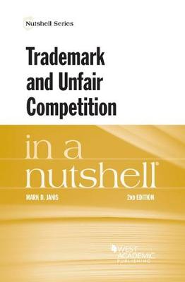 Trademark and Unfair Competition in a Nutshell - Janis, Mark D.