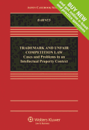 Trademark and Unfair Competition Law: Cases and Problems in an Intellectual Property Context
