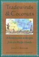 Tradewinds and Coconuts: A Reminiscence and Recipes from the Pacific Islands