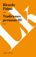 Tradiciones peruanas: Tomo III