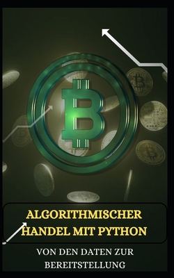 TRADING ALGORITHMIQUE AVEC PYTHON Des donn?es au d?ploiement - Byte, Captain