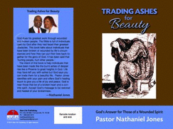 Trading Ashes for Beauty: God's Answer for Those of a Wounded Heart