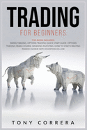 Trading for beginners Bundle: This Book Includes: Swing Trading, Dividend Investing, Options Trading Crash Course and Options Trading for Beginners.How to start creating Passive Income with Investing on line.