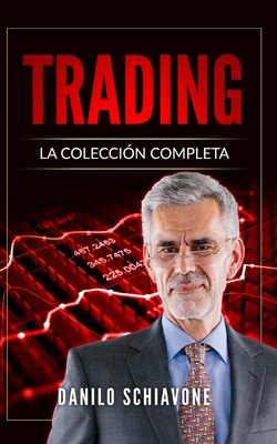 Trading: La Coleccin Completa, incluye Trading System, Anlisis Tcnico y Trading Online - Schiavone, Danilo