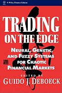 Trading on the Edge: Neural, Genetic, and Fuzzy Systems for Chaotic Financial Markets