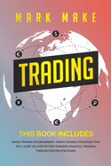 Trading: This book includes: Swing trading for beginners + Swing trading strategies that will guide you step by step towards financial freedom, through proven strategies
