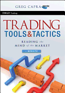 Trading Tools and Tactics, + Website: Reading the Mind of the Market
