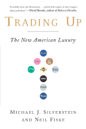 Trading Up: The New American Luxury