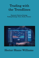 Trading with the Trendlines: Harmonic Patterns Strategy Trading Strategy. Forex, Stocks, Futures