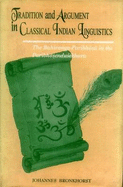 Tradition and Argument in Classical Indian Linguistics: The Bahiranga Pribhasa in the Paribhasendusekhara