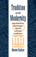 Tradition and Modernity: Philosophical Reflections on the African Experience