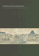 Tradition and Transformation: Studies in Chinese Art in Honor of Chu-Tsing Li