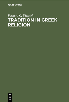 Tradition in Greek Religion - Dietrich, Bernard C