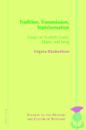 Tradition, Transmission, Transformation: Essays on Gaelic Poetry and Song
