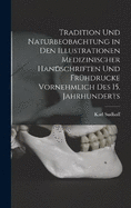 Tradition Und Naturbeobachtung in Den Illustrationen Medizinischer Handschriften Und Frhdrucke Vornehmlich Des 15. Jahrhunderts