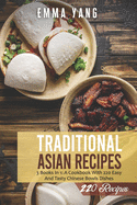 Traditional Asian Recipes: 3 Books In 1: A Cookbook With 220 Easy And Tasty Chinese Bowls Dishes