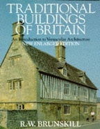 Traditional Buildings of Britain: Introduction to Vernacular Architecture - Brunskill, R W