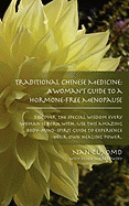 Traditional Chinese Medicine: A Woman's Guide to a Hormone-Free Menopause