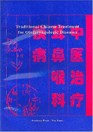 Traditional Chinese Treatment for Otolaryngologic Diseases - Hou Jinglun, and Zhao Xin (Volume editor), and Li Guohua (Volume editor)