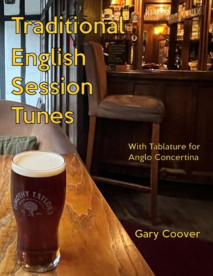 Traditional English Session Tunes: With Tablature for Anglo Concertina - Coover, Gary