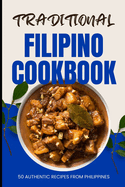 Traditional Filipino Cookbook: 50 Authentic Recipes from Philippines